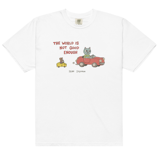 The World Is Not Good Enough T-Shirt (White)